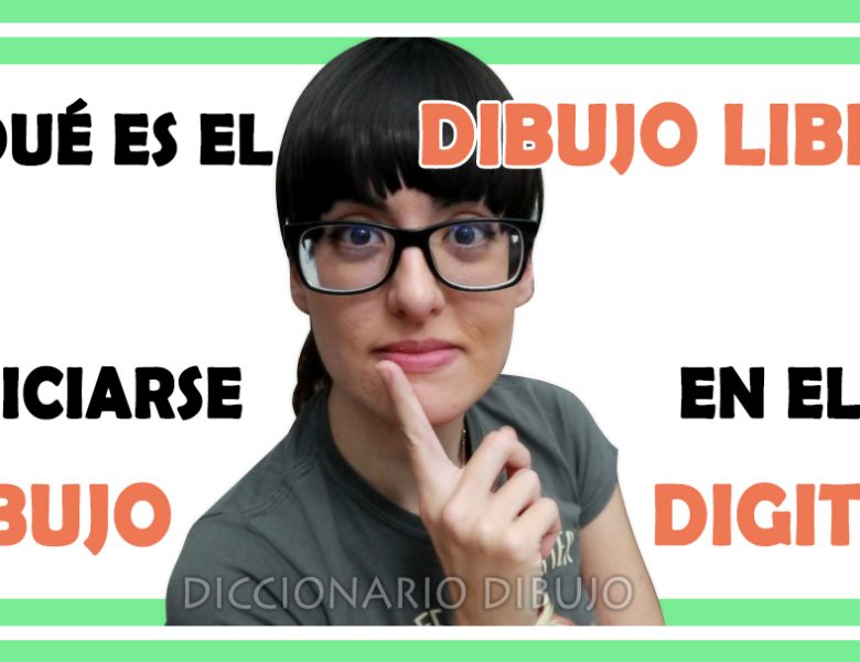 Qué es un DIBUJO LIBRE y CÓMO INICIARSE en el DIBUJO DIGITAL ❤