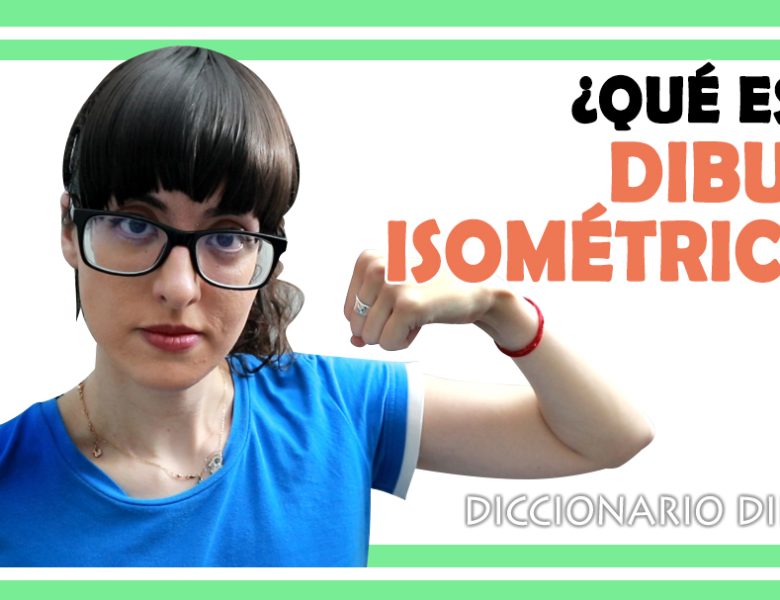 Qué es un DIBUJO ISOMÉTRICO 📐 Dibujo isométrico a partir de las vistas