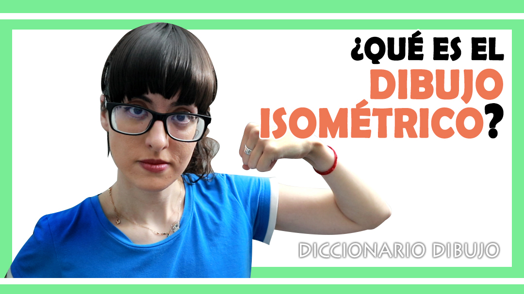 Qué es un DIBUJO ISOMÉTRICO 📐 Dibujo isométrico a partir de las vistas