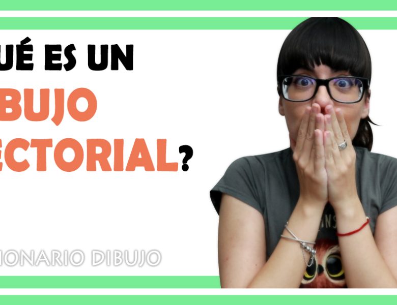 Qué es el DIBUJO VECTORIAL 💪
