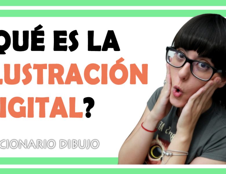 Qué es una ILUSTRACIÓN 🖌 ILUSTRACIÓN DIGITAL PHOTOSHOP