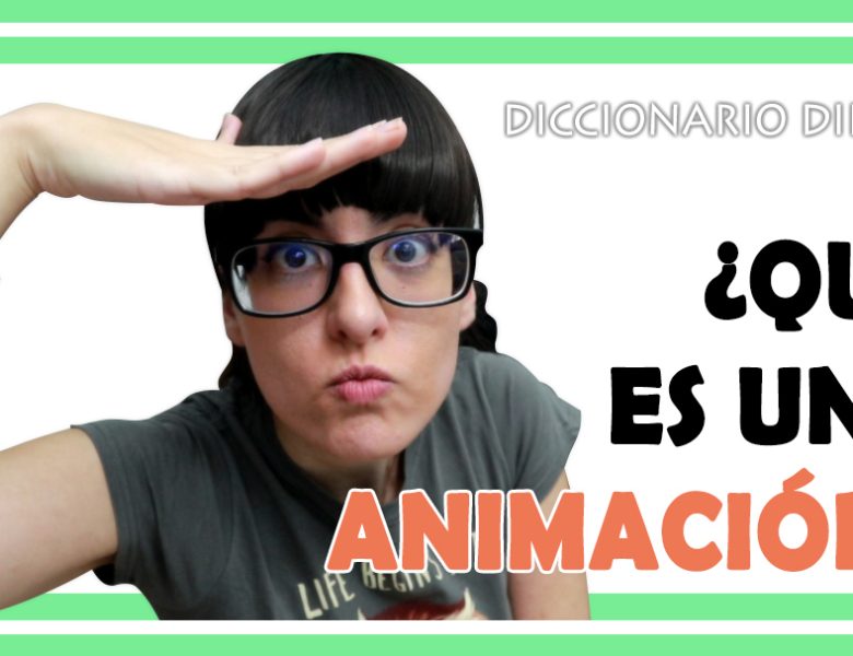 📽 Que es una ANIMACIÓN 🎞 Timanima