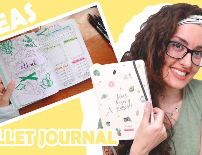Cómo organizar mi tiempo para ser más productivo con un BULLET JOURNAL 🙂 Bullet Journal abril 2024